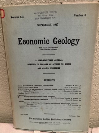 Economic Geology, A Semi Quarterly Journal Devoted to Geology as Applied to Mining and Allied Industries Volume XII, No. 1, 2, 5, 6, 7, 8