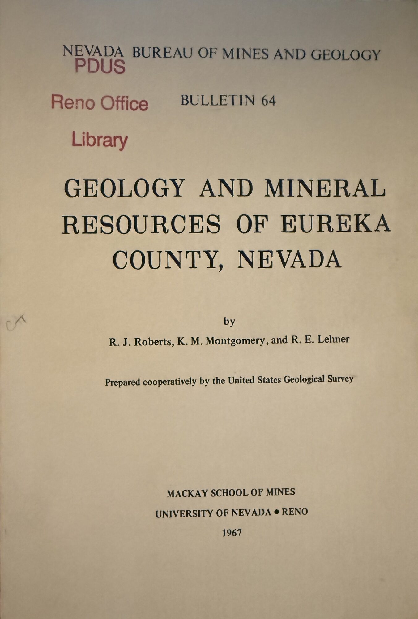Geology and Mineral Resources of Eureka County, Nevada. Bulletin 64. Roberts, K. M. Montgomery R. J., R. E. Lehner.