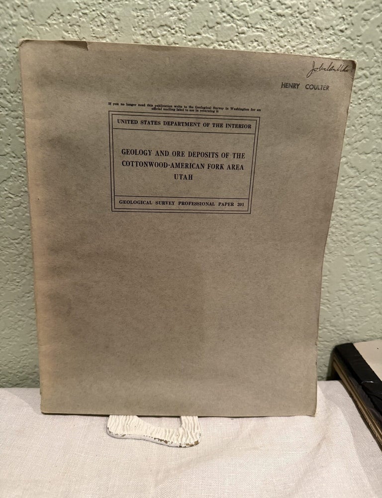 Item #5570553 Geology and Ore Deposits of the Cottonwood-American Fork Area, Utah; With Sections on History and Production; Professional Paper 201. F. C. Calkins, B S. Butler, V. C. Heikes.