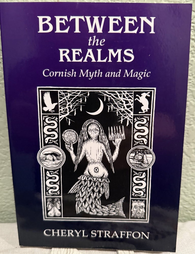 Item #5570711 Between the Realms: Cornish Myth and Magic. Cheryl Straffon.