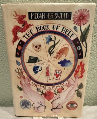 Item #5570712 The Book of Help: A Memoir in Remedies. Megan Griswold