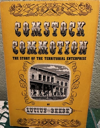 Item #8395 Comstock Commotion; the Story of the Territorial Enterpise and Virginia City News....