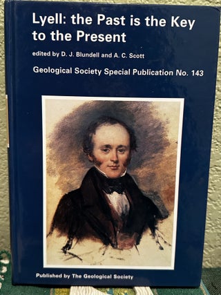 Item #8398 Lyell The Past Is the Key to the Present. Derek J. Blundell, Andrew C. Scott