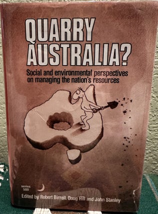 Item #8407 Quarry Australia Managing Australia's Resources. Robert Birrell