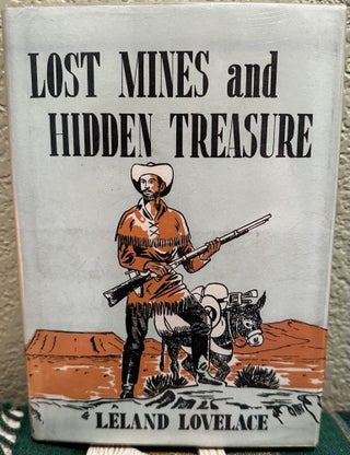 Item #8443 Lost Mines and Hidden Treasure. Leland Lovelace