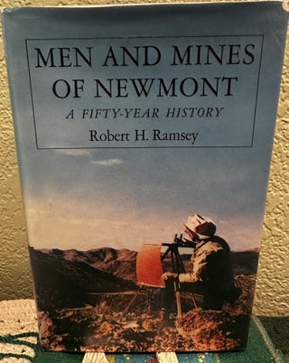 Item #8542 Men and Mines of Newmont A Fifty Year History. Robert H. Ramsey
