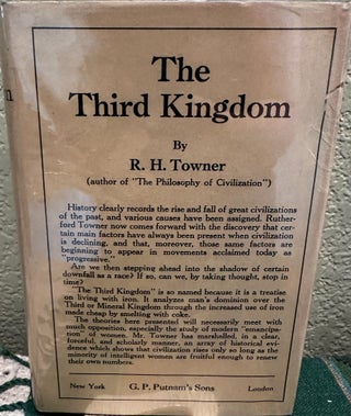 Item #8555 The Third Kingdom, a Treatise on Living with Iron, Rutherford Hamilton Towner