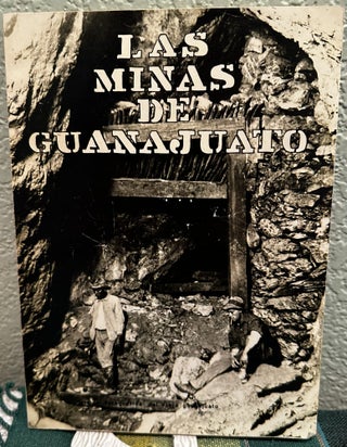 Item #8588 Las Minas De Guanajuato Vision Fotografica Del Viejo Gunajuato, y Breve Historia de...