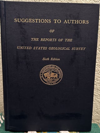 Item #9537 Suggestions to Authors of the Reports of the United States Geological Survey Sixth...
