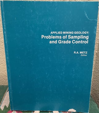 Item #9546 Problems of sampling and grade control. R. A. Metz