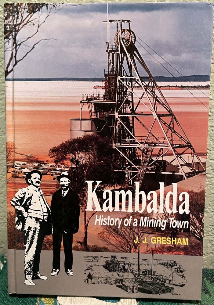 Item #9825 KAMBALDA History of a Mining Town. J. J. Gresham.