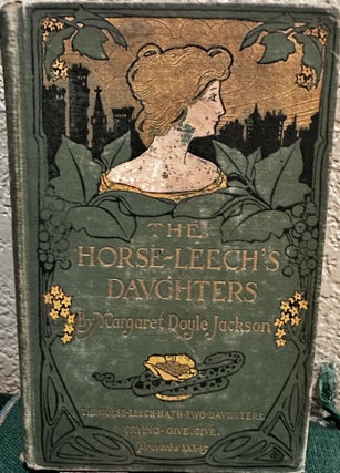 Item #A109 The Horse-Leech's Daughters. Margaret Doyle Jackson