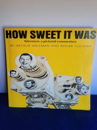 Item #A157 How Sweet It Was. Arthur Shulman, Roger Youman