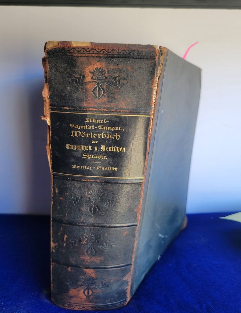 Item #A193 Flugel Schidt Tanger, a Dictionary of the English and German Languages for Home and School in Two Parts. Dr. Felix Flugels, Ph. D. Prof. Im. Schimdt, Ph. D., And G. Tanger.