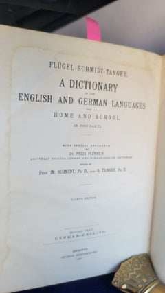 Flugel Schidt Tanger, a Dictionary of the English and German Languages for Home and School in Two Parts