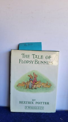 Item #B100 The Tale of Flopsy Bunnies. Beatrix Potter