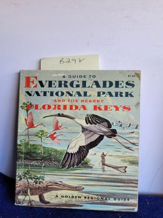 Item #B298 A Guide to Everglades Natinal Park and the Nearby Florida Keys. Herbert S. Zim