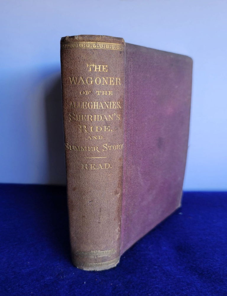 Item #BB179 The Wagoner of the Alleghanies, Sheridan's Ride, Summer Story and Other Poems. Thomas Buchanan Read.
