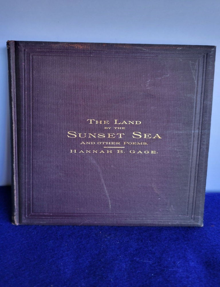 Item #BB180 The Land by the Sunset Sea and Other Poems. Hannah Gage.