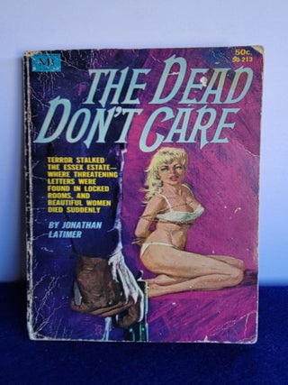 Item #BB19 The Dead Don't Care #50-213. Jonathan Latimer
