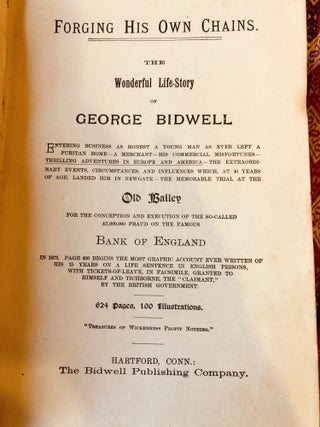 Forging his own chains The wonderful life story of George Bidwell