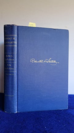 Item #C155 Belle Case Lafollette, Fola Lafollette in Two Volumes, Volume II. Robert M. Lafollette