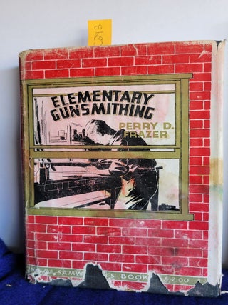 Item #C243 Elementary Gunsmithing. a Manual of Instruction for Amateurs in the Alteration and...