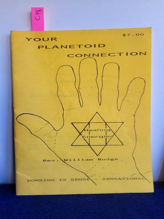 Item #C48 Your Planetoid Connection Healing Energies Dowsing is Sense-Sensational. REv. William...