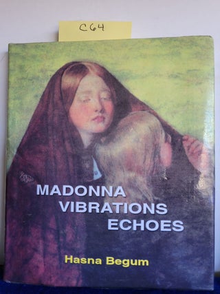 Item #C64 Madonna, Vibrations, Echoes: Female Predicament. Hasana Begama