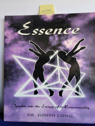 Item #C98 Essence Insights Into the Energy of Homosexuality. Dr. Judith Long