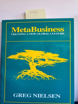 Item #C99 Metabusiness Creating a New Global Culture. Greg Nielsen