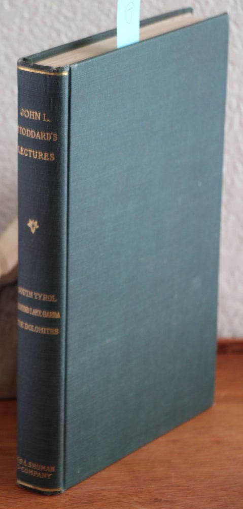 Item #CD37 JOHN L. STODDARD'S LECTURES Supplementary Volume Number Three South Tyrol around Lake Garda the Dolomites. John L. Stoddard.