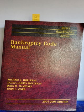 Item #D162 Bankruptcy Code Manual. Donna Larsen Holleran Michael J. Holleran, John B. Corr, John...