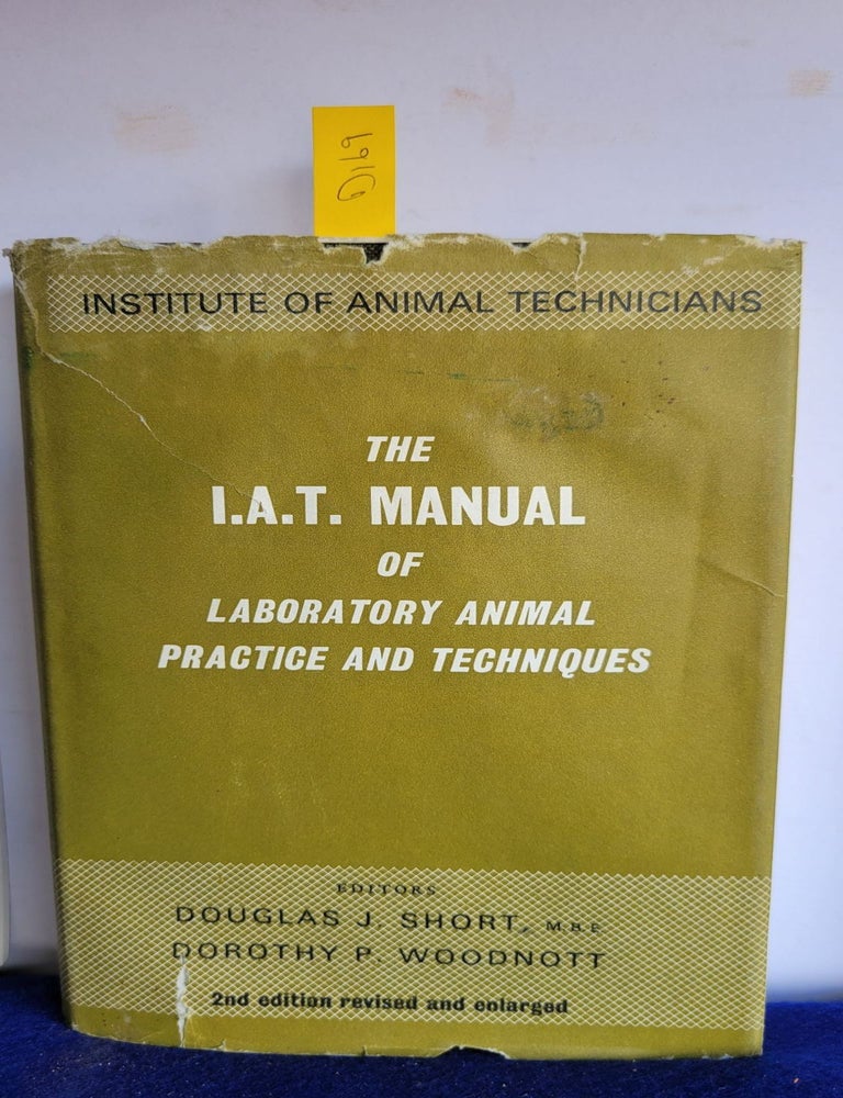 Item #D169 The I.A.T. Manual of Laboratory Animal Practice and Techniques. M. B E. Douglas J. Short, Dorothy P. Woodnott.