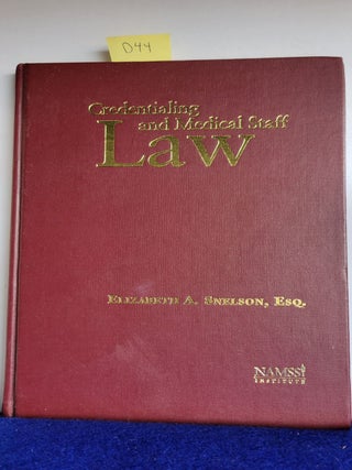 Item #D44 Credentialing and Medical Staff Law. Elizabeth A. Snelson Esq