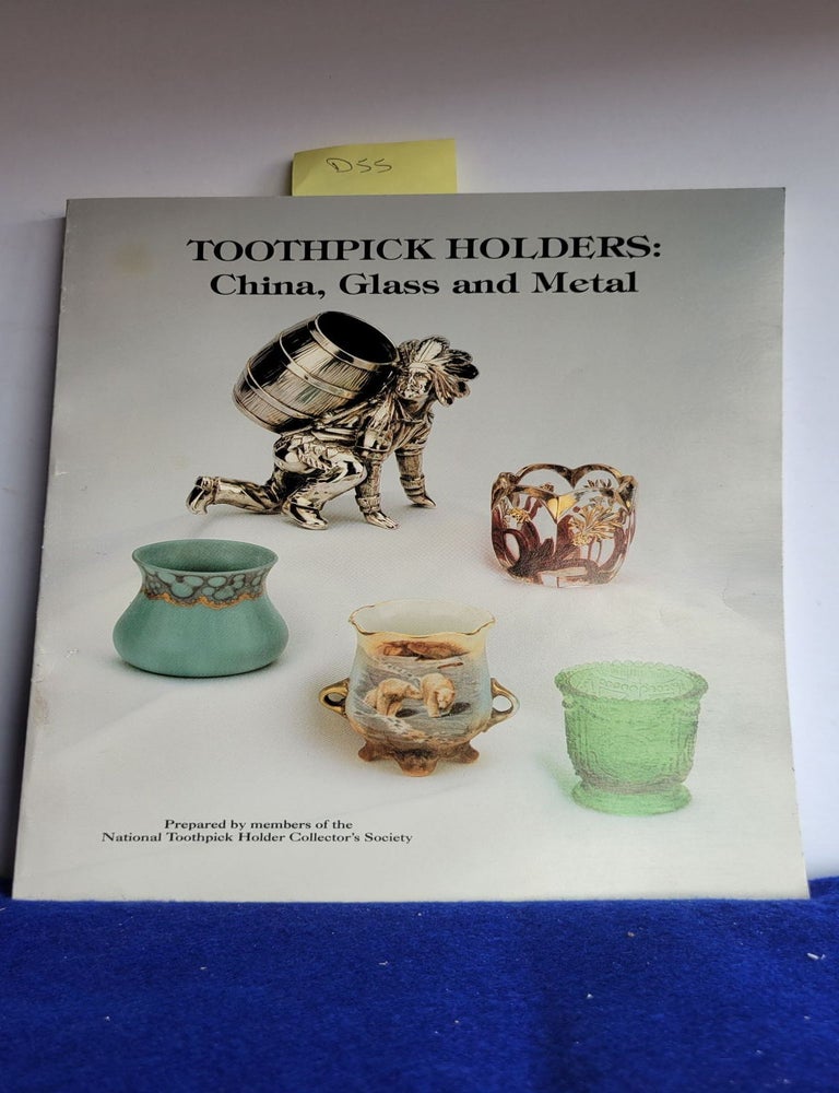 Item #D55 Toothpick Holders: China, Glass and Metal. National Toothpick Holder Collector's Society.