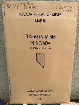 Item #D64 Nevada Bureau of Mines Map 18 Tungsten Mines in Nevada. John H. Schilling