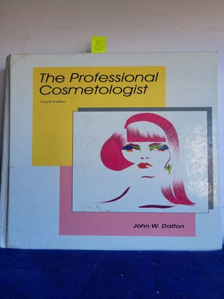 Item #E107 The Professional Cosmetologist. John W. Dalton