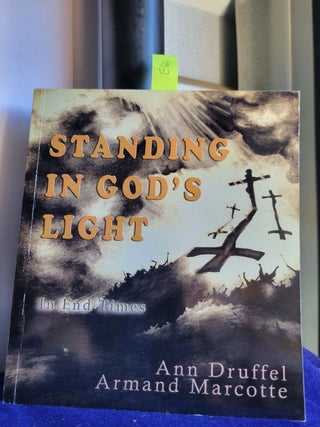 Item #E121 Standing in God's Light. Ann Druffel, Armand Marcotte