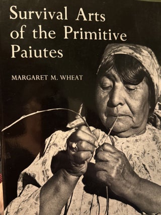 Item #E45 Survival Arts of the Primitive Paiutes. B. Wheat