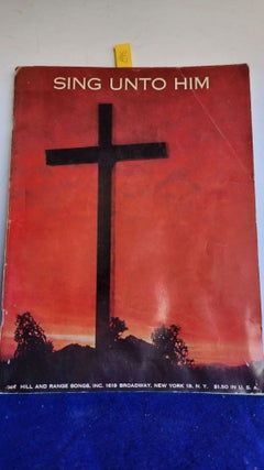 Item #E95 Sing Unto Him. Anon