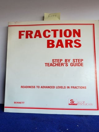 Item #F124 Fraction Bars Step By Step Teacher's Guide. Albert B. Bennett