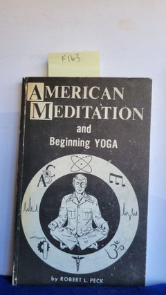 Item #F163 American Meditation and Beginning Yoga. Robert L. Peck