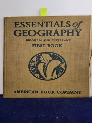 Item #F211 Essentials of Geography First Book. Albert Perry Brigham, Charles T. McFarlane