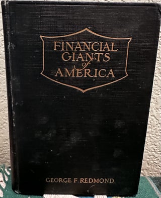 Item #F235 Financial Giants of America Volume 1. George F. Redmond