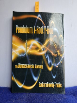 Item #G16 Pendulum, L-rod, Y-rod. Barbara Dowdy Trabke