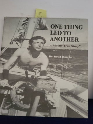 Item #G198 One Thing Led to Another "A Mostly True Story" Reed Bingham