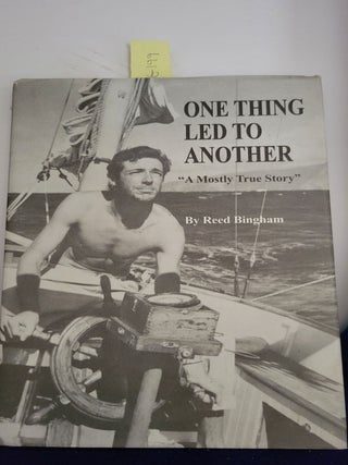 Item #G199 One Thing Led to Another "A Mostly True Story" Reed Bingham