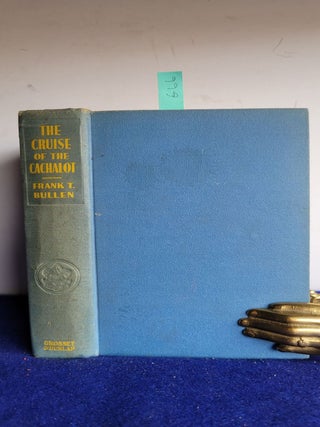 Item #G66 The Cruise of the Cachalot. Round the World after Sperm Whales. Frank T. Bullen