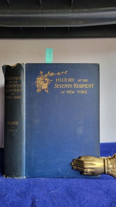 Item #G68 History of the Seventh Regiment of New York 1806 - 1889- Volume First and Second....